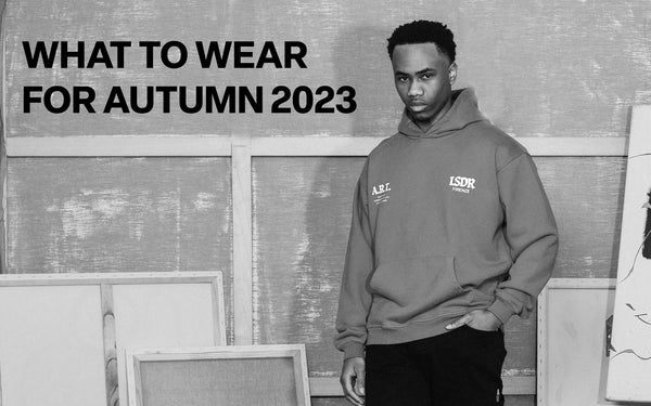 Autumn 2023: What to wear, the streetwear edition - LA SCÈNE DE RUE